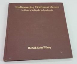 Rediscovering NW Denver History People Landmark by Ruth Eloise Wiberg Book 1976 - £11.35 GBP