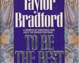 To Be the Best (Emma Harte, Book 3) Bradford, Barbara Taylor - $2.93