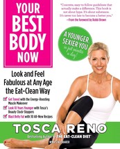 Your Best Body Now: Look and Feel Fabulous at Any Age the Eat-Clean Way ... - £8.35 GBP