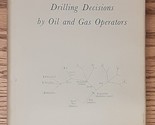 Decisions Under Uncertainty: Drilling Decisions by Oil and Gas Operators... - $569.00