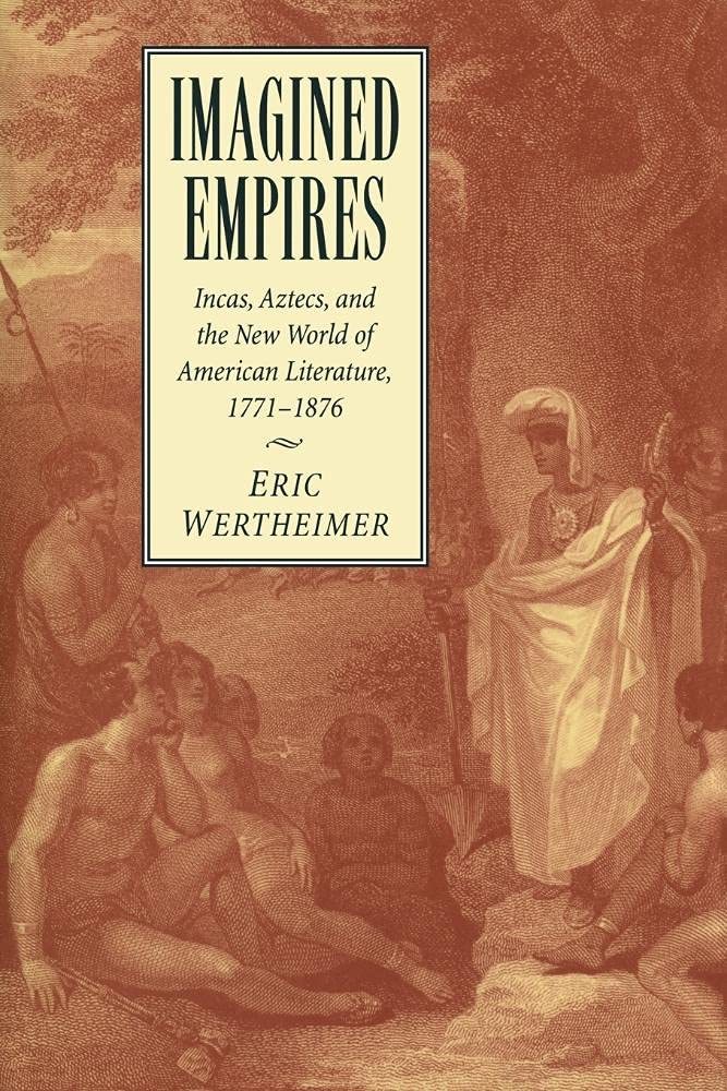 Imagined Empires: Incas, Aztecs, and the New World of American Literatur... - $23.51