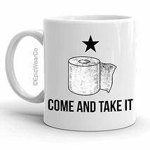 Come and Take It Coffee Mug, Funny Toilet Paper Mugs, Virus Jokes Sarcastic Mug, - £11.98 GBP