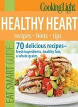 Cooking Light Eat Smart Guide: Healthy Heart: 70 delicious recipes - £6.15 GBP