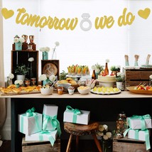 Rehearsal Dinner Decorations Tomorrow We Do Banner For Rehearsal Brunch Sign Bri - £12.70 GBP