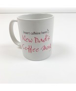 Coffee Mug “ New Dad Insert Caffeine Here “ white Red Black with Handle - $130.10 MXN