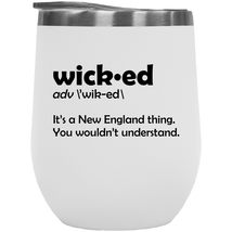 Wicked, It&#39;s A New England Thing! Funny And Smart Urban Slang 12oz Insulated Win - £21.67 GBP