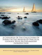 A Catalogue Of The Collections Of Fossils In The Museum Of Practical Geo... - £18.16 GBP