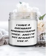 I Have a Database Administrator Voice. And I&#39;m Not. Candle, Database adm... - £17.54 GBP