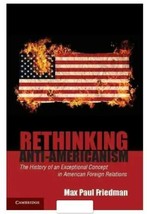 Rethinking Anti-Americanism: The History of an Exceptional Concept in Am... - £10.59 GBP