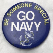 Be Someone Special Go Navy Vintage Pin Pinback Button - £7.92 GBP