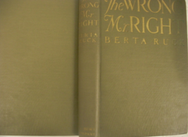 The Wrong Mr. Right: written by Berta Ruck, C. 1922, first edition, By Dodd, Mea - £58.73 GBP