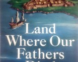 Land Where Our Fathers Died: The Settling of the Eastern Shores: 1607-17... - $4.55