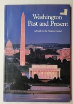 Washington Past and Present : A Guide to the Nation&#39;s Capital 1986 Paperback - £6.32 GBP