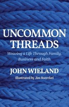 Uncommon Threads by John Wieland - Good - £7.14 GBP