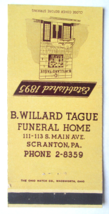 B. Willard Tague Funeral Home - Scranton, Pennsylvania 30 Strike Matchbook Cover - £1.57 GBP