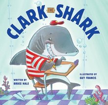 Clark the Shark [Hardcover] Hale, Bruce and Francis, Guy - £10.94 GBP
