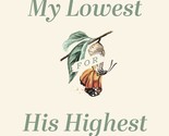 My Lowest for His Highest: Fixing Our Eyes on Jesus in the Midst of Brok... - £7.82 GBP