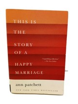 This Is the Story of a Happy Marriage Patchett, Ann - £7.01 GBP