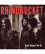Get Used to It by Rhino Bucket (CD-R, Non-Record Label) - $27.34 CAD