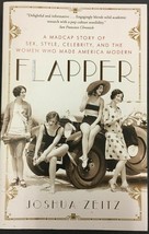 Flapper: A Madcap Story of Sex, Style, Celebrity, and the Women Who Made America - £8.86 GBP