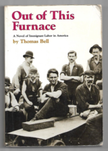 Out of This Furnace by Thomas Bell (1976) Softcover Pittsburgh Press - $5.50