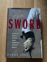 BY THE SWORD A History of Gladiators, Musketeers, Samurai, Swashbucklers 1st Ed - £8.20 GBP