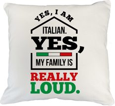 Yes I Am Italian, Yes My Family Is Really Loud Culture Pride Pillow Cover For Wi - £19.43 GBP+