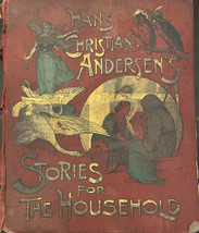 Hans Christian Anderson HB 1893 127 years old Stories For The Household - $88.98