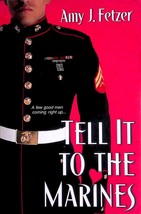 Tell It To The Marines by Amy J. Fetzer / 2004 Trade Paperback Romance - £0.88 GBP