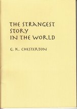 The Strangest Story in the World [Staple Bound] G.K. Chesterton and Alonzo L. Mc - £35.30 GBP