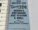 Matchbook Cover Brown’s Greyhound Bus Station-Grill  Crestview, FL gmg  ... - £9.81 GBP