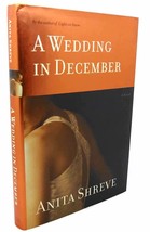 Anita Shreve A Wedding In December A Novel 1st Edition 1st Printing - £39.90 GBP