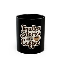 Timeless Stories Endless Coffee Mug | Black Ceramic - $17.20