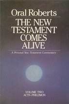 Oral Roberts the New Testament Comes Alive, Volume 2 Acts-Philemon (A Personal C - £4.23 GBP