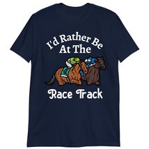 Funny Horse Racing Shirt, I&#39;d Rather Be at The Race Track T-Shirt Dark Heather - £15.58 GBP+