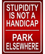 Stupidity Not A Handicap Metal Novelty Parking Sign - $29.81 CAD