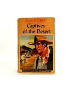 &quot;Captives of the Desert&quot;, Zane Grey, 1954, Hard Cover, w/Jacket, Good Co... - £11.51 GBP