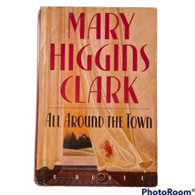 All Around the Town Book Mary Higgins Clark A Novel Mystery Suspense - £4.69 GBP