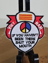 Vietnam - If You Haven&#39;t Been There, Shut Your Mouth - Vintage - Iron On... - $4.99