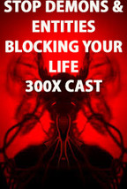 300x COVEN HAUNTED STOP DEMONS & ENTITIES FROM BLOCKING YOUR LIFE MAGICK Witch - $277.77