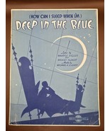 1933 VTG Sheet Music-HOW CAN I SLEEP WHEN I&#39;M DEEP IN THE BLUE-by Mauric... - $46.21