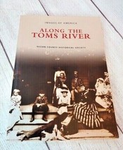 Along The Toms River Images of America Book SC Ocean County Historical Society - £9.09 GBP