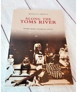 Along The Toms River Images of America Book SC Ocean County Historical S... - £9.15 GBP