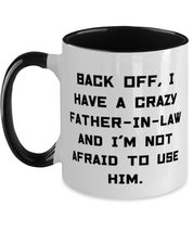 Fancy Father-in-law Gifts, Back Off, I Have A Crazy Father-In-Law And I&#39;m Not, H - £15.78 GBP