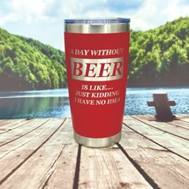 A Day Without Beer Engraved Tumbler Cup Water Bottle Military Mug Coffee... - £17.54 GBP