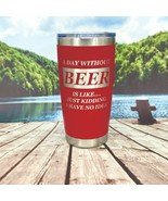A Day Without Beer Engraved Tumbler Cup Water Bottle Military Mug Coffee... - £17.58 GBP