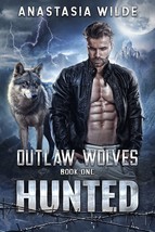 Hunted: A Second-Chance Wolf Shifter Romance (Outlaw Wolves Book 1) - £4.58 GBP