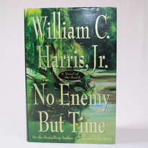 SIGNED No Enemy But Time By William Harris 1st Edition 1st Printing HC w/DJ 2002 - £14.77 GBP