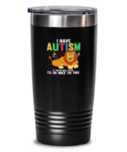 20 oz Tumbler Stainless Steel Insulated Funny I Have Autism Puzzle Piece Lion  - £23.64 GBP