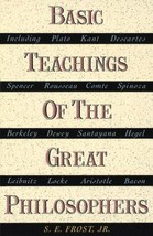 Basic Teachings of the Great Philosophers - Paperback By Frost, S.E. - VERY GOOD - £15.81 GBP